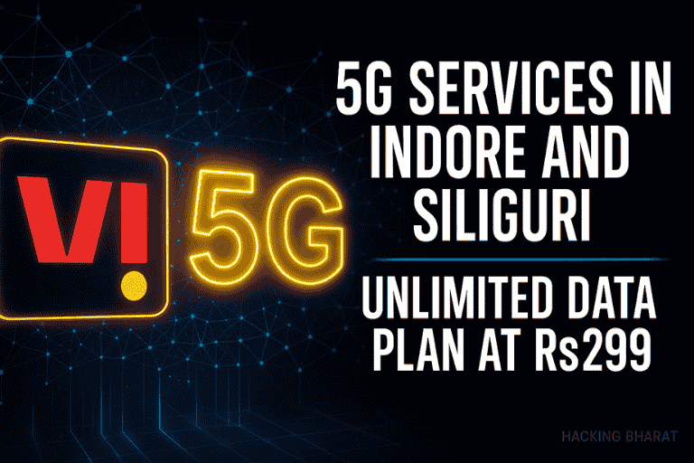 Vi 5G Services are currently provided in Indore and Siliguri Unlimited Data Plan is starting at Rs299
