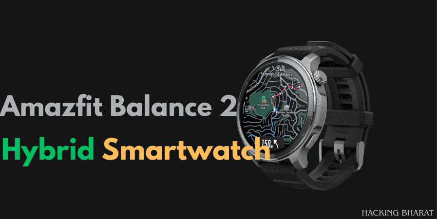 Amazfit Balance 2 Review A Hybrid Smartwatch With Value