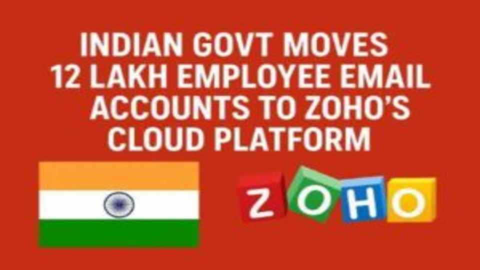 Indian Govt Moves 12 Lakh Employee Email Accounts to Zoho’s Cloud Platform Indian Govt Moves 12 Lakh Employee Email Accounts to Zoho’s Cloud Platform