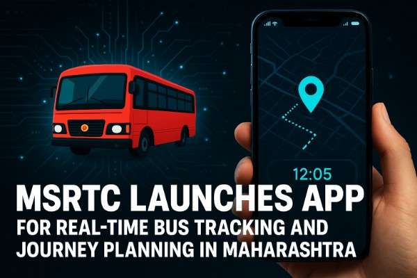 MSRTC Launches App for Real-Time Bus Tracking and Journey Planning in Maharashtra